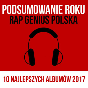 Top 10 albumów 2017 - Rap Lyrxo Polska