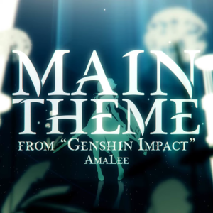 Main Theme (from ”Genshin Impact”) - AmaLee