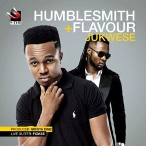 Jukwese - Humblesmith (Ft. Flavour)