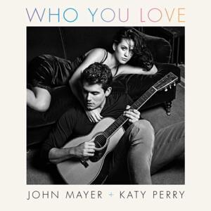 Who You Love - John Mayer (Ft. Katy Perry)