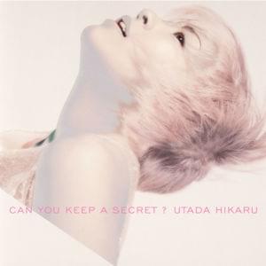 Can You Keep a Secret? - 宇多田ヒカル (Hikaru Utada)