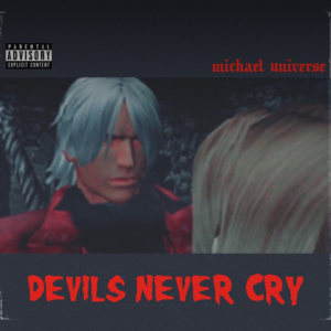 Devils Never Cry - Michael Universe (Ft. Original God & ​shinigami)