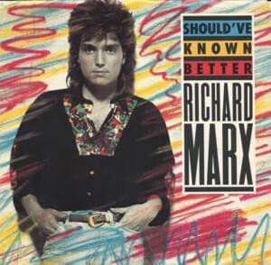 Should’ve Known Better - Richard Marx