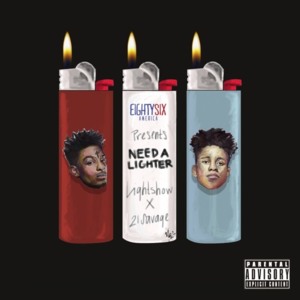 Need A Lighter - Lightshow (Ft. 21 Savage)