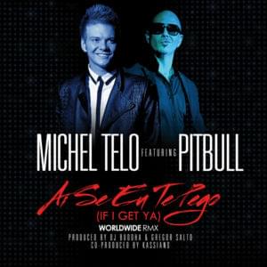 Ai Se Eu Te Pego (If I Get Ya) - Michel Teló (Ft. Pitbull)