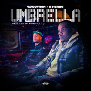 Umbrella - Wacotron & G Herbo