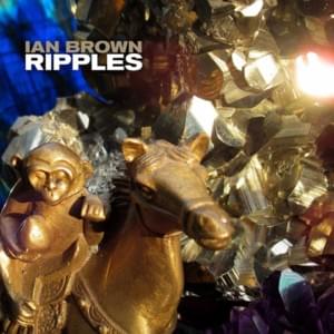 Ripples - Ian Brown