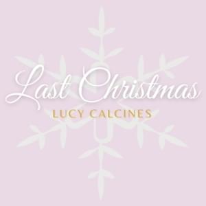 Last Christmas - Lucy Calcines