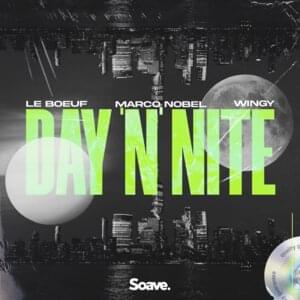 Day ‘N’ Nite - Le Boeuf & Marco Nobel (Ft. WiNGY)