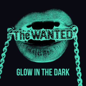 Glow in the Dark - The Wanted