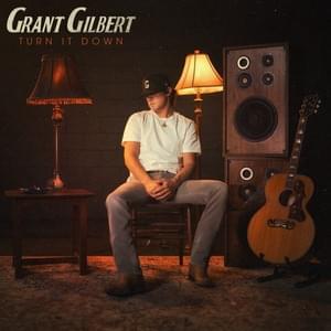 Turn It Down - Grant Gilbert