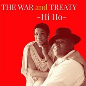 Hi Ho - The War and Treaty