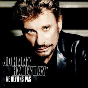 Ne reviens pas - Johnny Hallyday