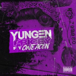 Pricey - Yungen (Ft. One Acen)