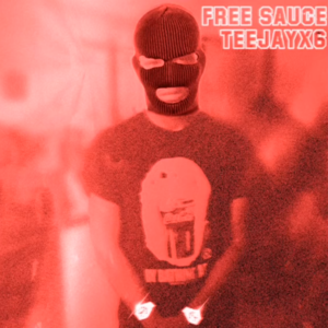 Free Sauce - Teejayx6