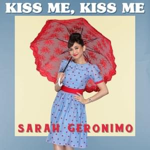 Kiss Me, Kiss Me - Sarah Geronimo