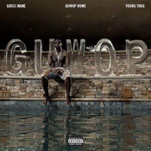 Guwop Home - Gucci Mane (Ft. Young Thug)