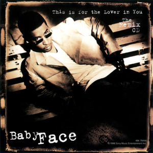 This Is for the Lover in You - Babyface (Ft. Howard Hewett, Jeffrey Daniel, Jody Watley & LL COOL J)