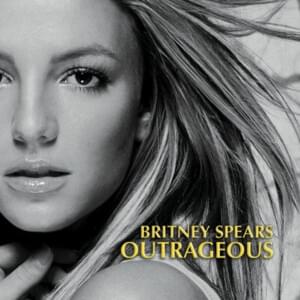 Outrageous (Junkie XL’s Tribal Mix) - Britney Spears