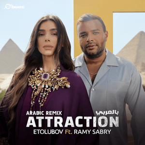 Attraction (Arabic Remix) - ETOLUBOV & Ramy Sabry