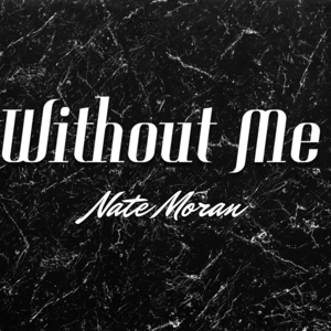 Without Me - Nate Moran