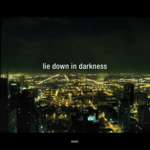 Lie Down in Darkness - Moby (Ft. Joy Malcolm)