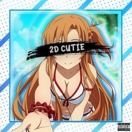 2D Cutie - ​ovg! (Ft. YungLex)