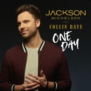 One Day (Remix) - Jackson Michelson (Ft. Collin Raye)