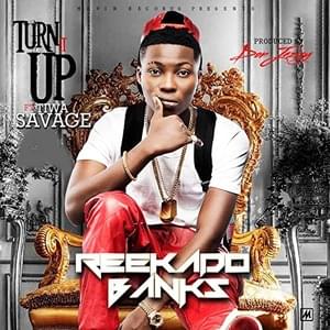 Turn it Up - Reekado Banks (Ft. Tiwa Savage)