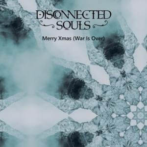 Happy Xmas (War Is Over) - Disconnected Souls