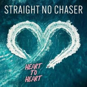 Heart to Heart - Straight No Chaser