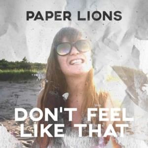 Don’t Feel Like That - Paper Lions