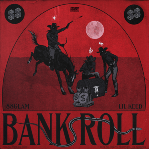 Bankroll - 88GLAM (Ft. Lil Keed)