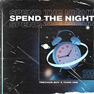 Spend The Night - ​yung van