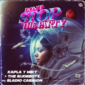 Don’t Stop The Party - Kapla y Miky & The Rudeboyz (Ft. Eladio Carrión)