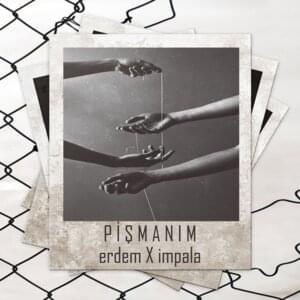 Pişmanım - İmpala & Erdem