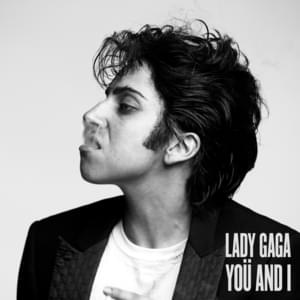 Yoü and I - Lady Gaga