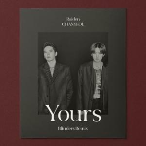 Yours (Blinder’s Remix) - Raiden & Chanyeol (Ft. CHANGMO (창모) & LeeHi (이하이))