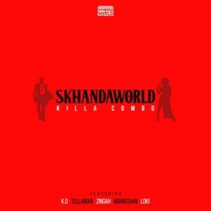 Killa Combo - SKHANDAWORLD (Ft. K.O, Loki. (ZAF), Mariechan, Tellaman & Zingah)