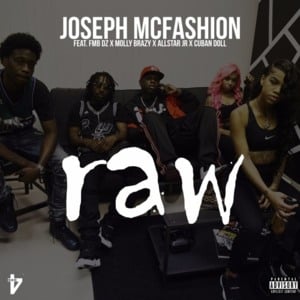 Raw - Joseph McFashion (Ft. AllStar JR, Cuban Doll, FMB DZ & Molly Brazy)