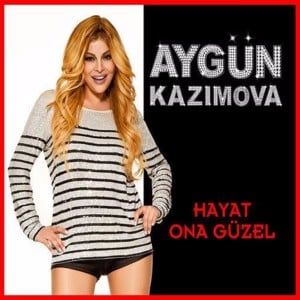 Hayat Ona Güzel - Aygün Kazımova