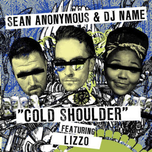 Cold Shoulder - Sean Anonymous & DJ Name (Ft. Lizzo)