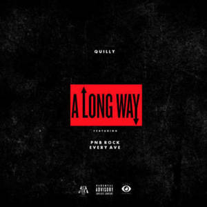 A Long Way - Quilly (Ft. Every Ave & PnB Rock)