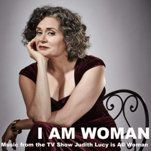 I Am Woman - Judith Lucy (Ft. Angie Hart, Antonia Sellbach, Bertie Blackman, Deborah Conway, Evelyn Morris, Jen Cloher, Justine Clarke, Karla Way, Kylie Auldist, Linda Bull, Lisa Miller, Liz Stringer, Monique Brumby, Rebecca Barnard & Vika Bull)