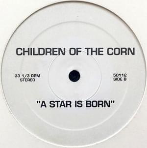 A Star Is Born - Children of the Corn