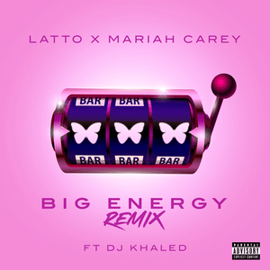 Big Energy (Remix) [Explicit Version] - Latto & Mariah Carey (Ft. DJ Khaled)