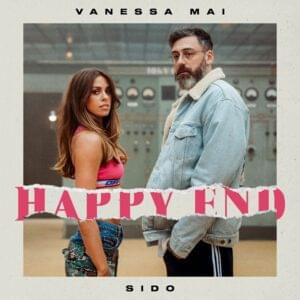 Happy End - Vanessa Mai & Sido