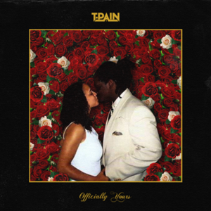 Officially Yours - T-Pain