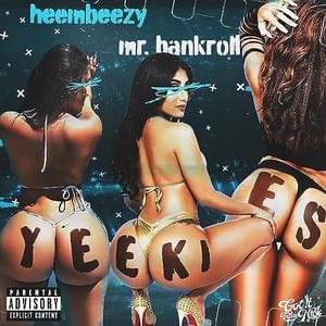 Yeekies - Mr. Bankroll & Heembeezy