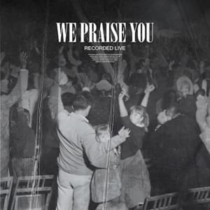 We Praise You (Live) - Bethel Music (Ft. Brandon Lake)